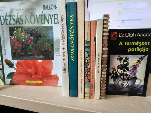 Michael Tierra, Dr. Horváth György, Dr. Zatykó Lajos-Zatykóné Dr. Draskóczy Erzsébet, Sulyok Mária, Dr. BÁlint György, Dr. Oláh Andor Halina Heitz - 9db kertészeti kötet, KÖNYVMENTŐ AJÁNLAT: Balkon- és dézsás növények+ Gyógyfüveskönyv+ Szobanövények+ Különleges kerti növények+ Nagy öröm a kiskert+ Virágos ablak, virágos udvar+ Fűszerek könyve+ Mesterfogások+ A természet