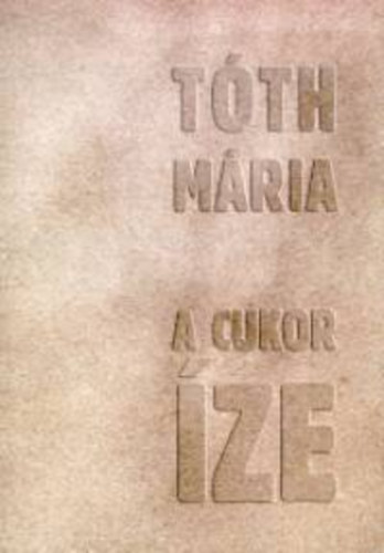 T�th M�ria - A cukor �ze