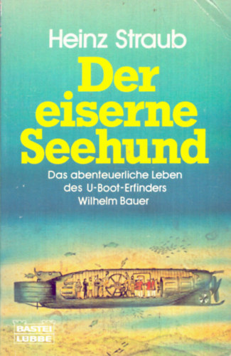 Heinz Straub - Der eiserne Seehund