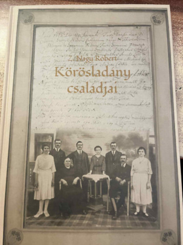 Nagy Z. Róbert - Körösladány családjai