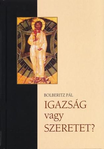 Igazs�g vagy szeretet?