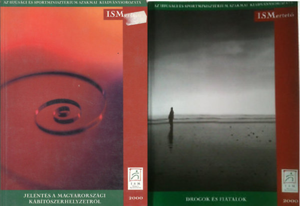 Dr. Ritter Ildik�  Elekes Zs.-Paksi B. (szerk.) - ISMertet� drogok �s fiatalok + Jelent�s a magyarorsz�gi k�b�t�szerhelyzetr�l - 2000 ( 2 k�tet )