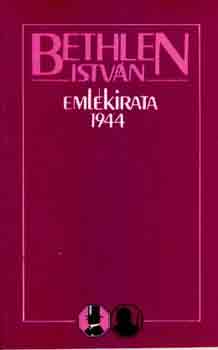 Bethlen Istv�n - Bethlen Istv�n eml�kirata 1944