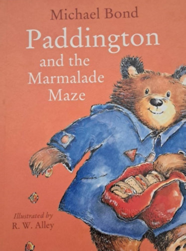 Michael Bond - Paddington and the Marmalade Maze