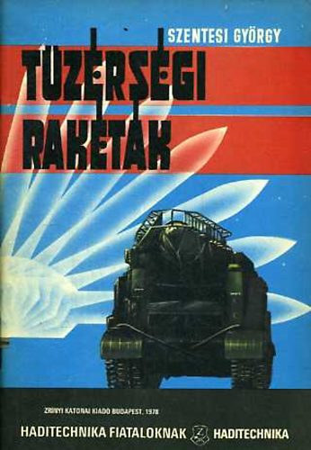 Szentesi Gy�rgy - T�z�rs�gi rak�t�k (Haditech. fiataloknak)