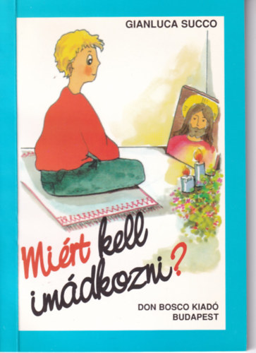 Gianluca Succo - Mi�rt kell im�dkozni?