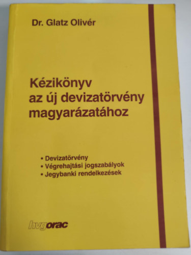 Dr. Glatz Olivr - Kziknyv az j devizatrvny magyarzathoz