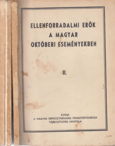 3 db. Ellenforradalmi erők a magyar októberi eseményekben (II, III, IV. füzetek)