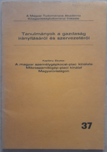 Kapitny Zsuzsa - Tanulmnyok a gazdasg irnytsrl s szervezetrl