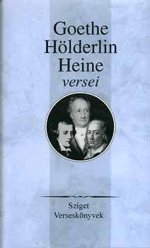 Heinrich Heine, H�lderlin, Friedrich Johann Wolfgang von Goethe - Goethe, H�lderlin, Heine versei