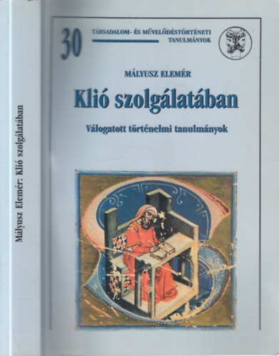 M�lyusz Elem�r - Kli� szolg�lat�ban (V�logatott t�rt�nelmi tanulm�nyok)