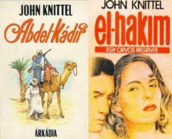 John Knittel - Abdel-K�dir + El-Hakim: Egy orvos reg�nye (2 k�tet)