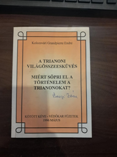 Kolozsvári Grandpierre Endre - A trianoni világösszeesküvés - Miért söpri el a történelem a Trianonokat? (Történelmünk központi titkai 7.)