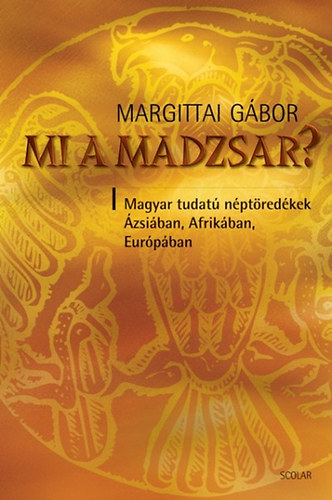 Margittai G�bor - Mi a madzsar?