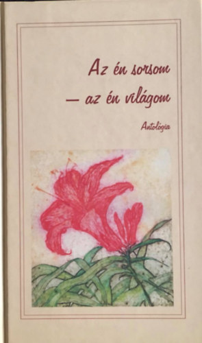 Volekn� Temesi Zsuzsanna - Az �n sorsom - az �n vil�gom - Antol�gia