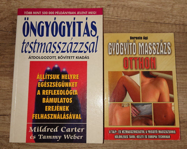 Mildred Carter Berente Ági - 2 könyv a gyógyító masszázsról: Gyógyító masszázs otthon, Öngyógyítás testmasszázzsal
