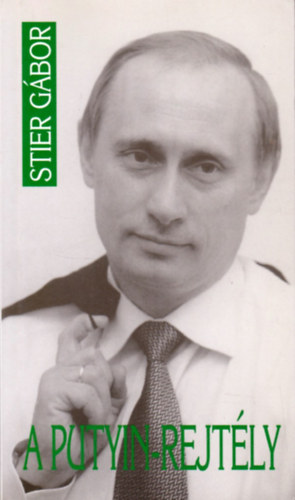 Stier Gábor - A Putyin-rejtély