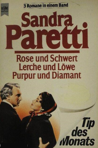 Sandra Paretti - Rose und Schwert/Lerche und L�we/Purpur und Diamant