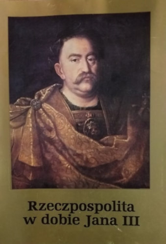 Aleksander Dubinski - Rzeczpospolita w dobie Jana III