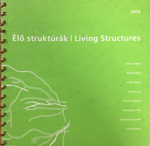 �l� strukt�r�k | Living Structures - 2004