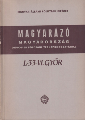 L-33-VI. Gyr (Magyarz Magyarorszg 200 000-es fldtani trkpsorozathoz)- dediklt