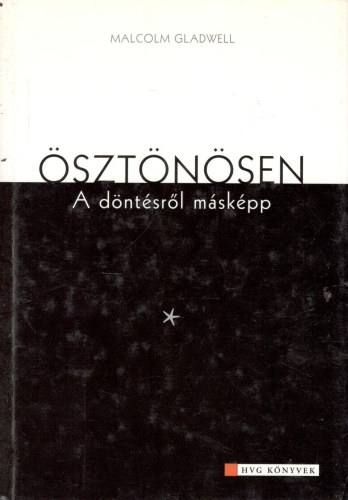 Malcolm Gladwell - Ösztönösen - A döntésről másképp