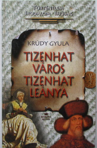 Kr�dy Gyula - Tizenhat v�ros tizenhat le�nya