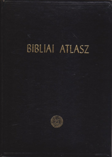 Református Sajtóosztály - Bibliai atlasz - Kortörténeti bevezetéssel