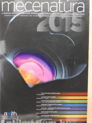 Mecenat�ra - A Magyar M�dia Mecenat�ra programban t�mogat�st nyert alkot�sok 2011-2015