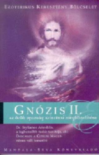Sylianos Atteshlis - Gnózis II. Az örök igazság Krisztusi megközelítése