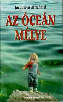 Jacquelyn Mitchard - Az óceán mélye