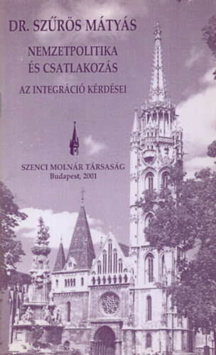 dr. Szűrös Mátyás - Nemzetpolitika és csatlakozás - Az integráció kérdései