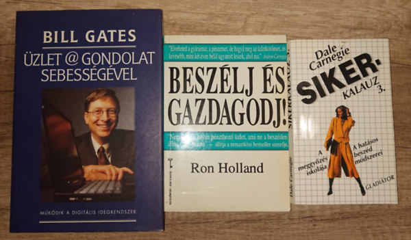 Ron Holland, Bill Gates Dale Carnegie - 3 könyv a sikerességről: Sikerkalauz 3., Beszélj éls gazdagodj!, Üzlet @ gondolat sebességével
