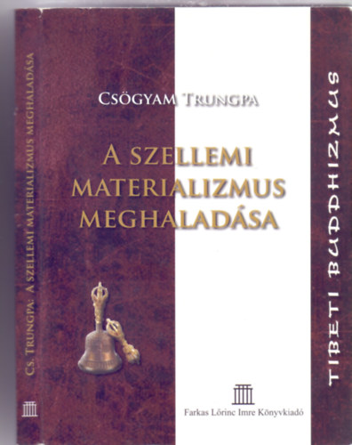 Csgyam Trungpa - A szellemi materializmus meghaladsa (Tibeti buddhizmus)