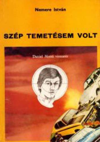 Nemere Istv�n - Sz�p temet�sem volt