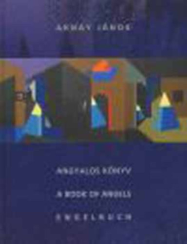 Aknay J�nos - Angyalos k�nyv - A book of angels - Engelbuch