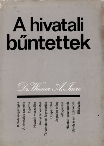 Dr. Wiener A. Imre - A hivatali bntettek