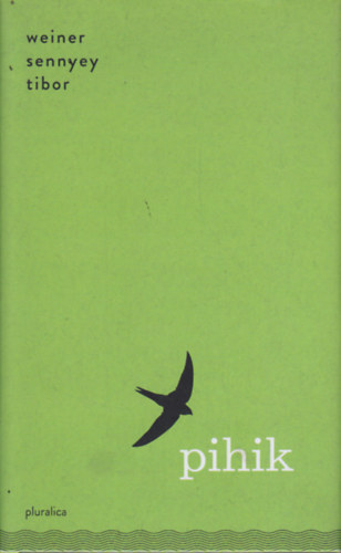 Weiner Sennyey Tibor - pihik - v�logatott versek