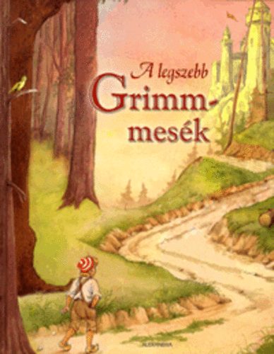 Szab Lea  (szerk.) - A legszebb Grimm-mesk