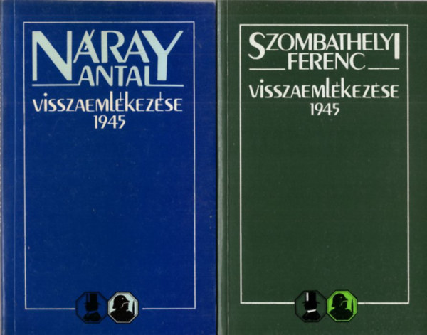 Bartyik Istvn  (sorozatszerkeszt) - 2 db trtnelmi knyv: Szombathelyi Ferenc visszaemlkezse 1945 + Nray Antal visszaemlkezse 1945 ( Sisak s cilinder sorozat )