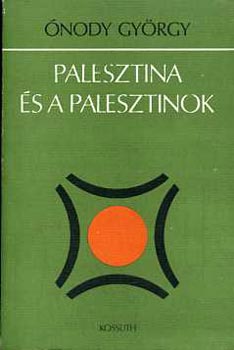 �nody Gy�rgy - Palesztina �s a palesztinok