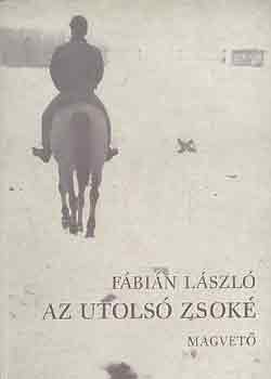 F�bi�n L�szl� - Az utols� zsok�
