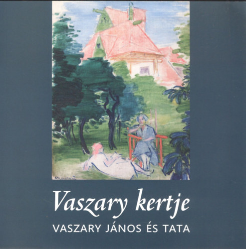 Vaszary kertje - Vaszary Jnos s Tata