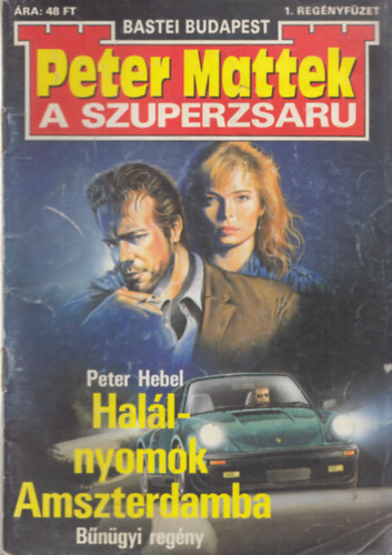 Peter Hebel - Halálnyomok Amszterdamba - Peter Mattek a szuperzsaru 1. regényfüzet