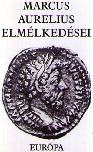 I. H. Leopold (szerk.) Huszti József (ford.) - Marcus Aurelius elmélkedései