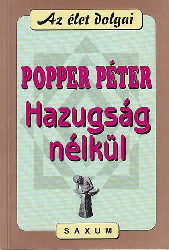 Popper Péter - Hazugság nélkül