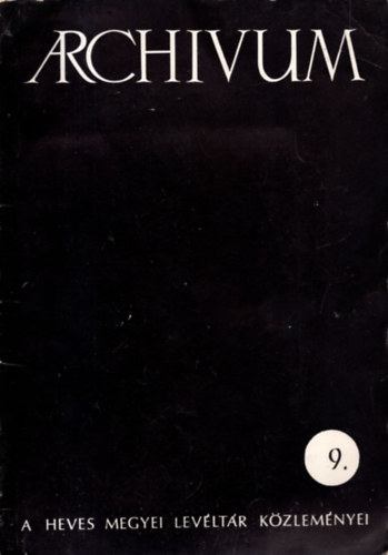 Kovács Béla - Archivum - A Heves megyei levéltár közleményei 9.
