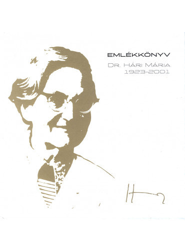 Emlékkönyv - Dr. Hári Mária 1923-2001
