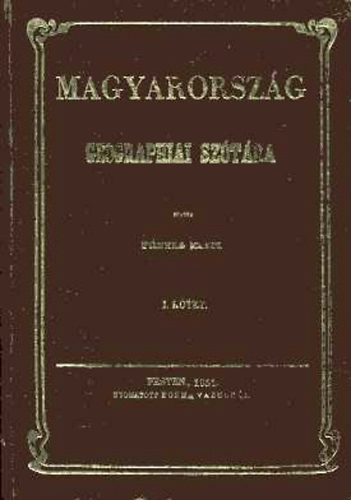 Állami Könyvterjesztő Váll. - Magyarország geographiai szótára I-II.
