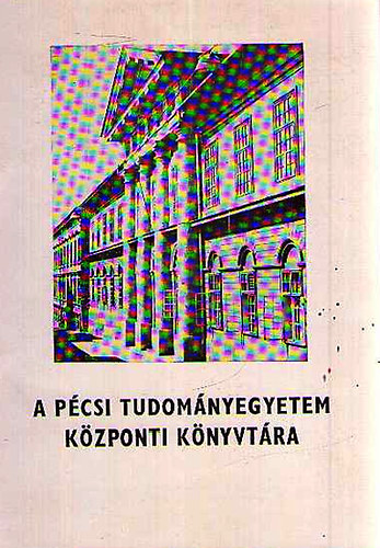 A Pécsi Tudományegyetem Központi Könyvtára